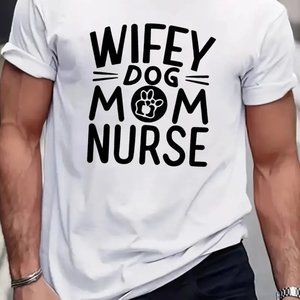 Wifey Dog Mom Nurse Print Tee Shirt, Tees For Men, Casual Short Sleeve T-shirt